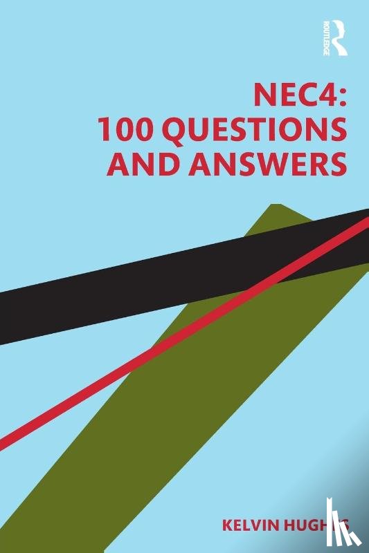 Hughes, Kelvin - NEC4: 100 Questions and Answers