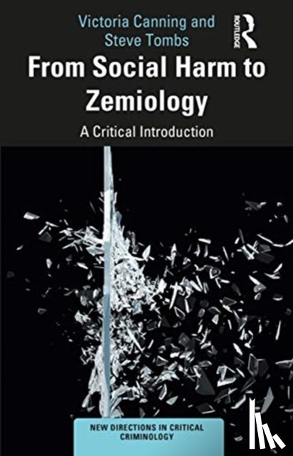 Canning, Victoria (Lancaster University, Tombs, Steve (Open University - From Social Harm to Zemiology