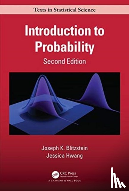 Blitzstein, Joseph K. (Harvard University, Cambridge, Massachusetts, USA), Hwang, Jessica (Stanford University, California, USA) - Introduction to Probability, Second Edition