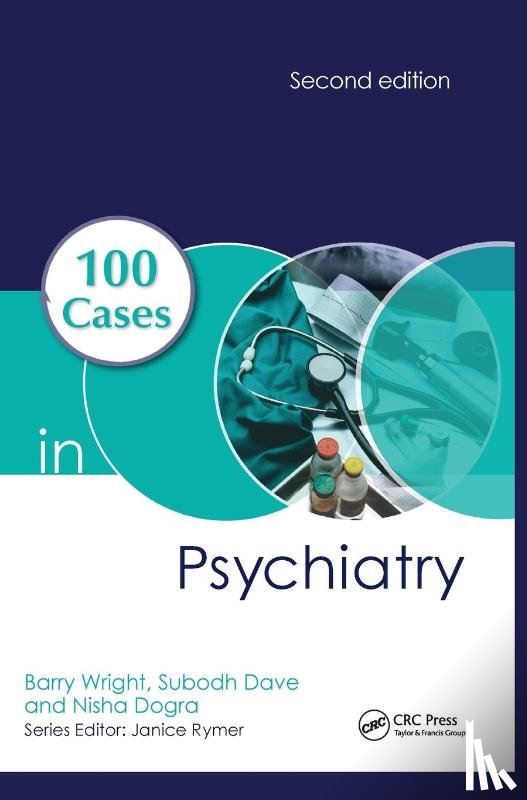 Wright, Barry (MBBS FRCPsych MD, Dave, Subodh (MD, Dogra, Nisha (BM DCH FRCPsych MA PhD - 100 Cases in Psychiatry