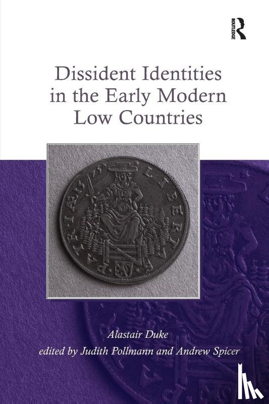 Duke, Alastair, Spicer, Andrew - Dissident Identities in the Early Modern Low Countries