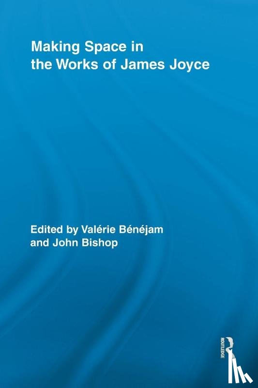  - Making Space in the Works of James Joyce