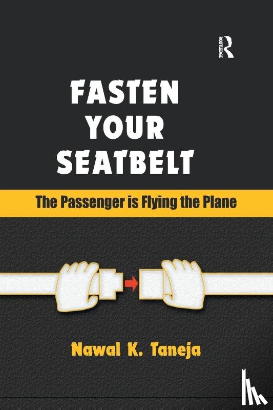 Taneja, Nawal K. - Fasten Your Seatbelt: The Passenger is Flying the Plane