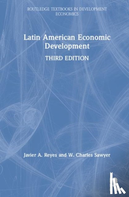 Reyes, Javier A. (Sam M. Walton College of Business, Sawyer, W. Charles (Texas Christian University - Latin American Economic Development