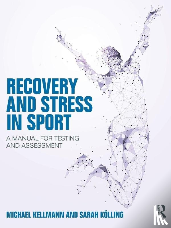 Kellmann, Michael (Ruhr-Universitat Bochum, Kolling, Sarah (Ruhr University Bochum - Recovery and Stress in Sport