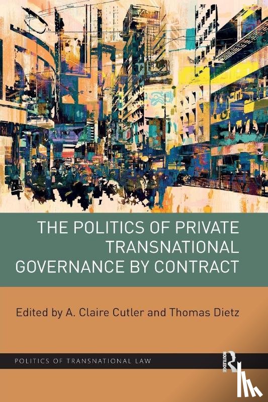  - The Politics of Private Transnational Governance by Contract