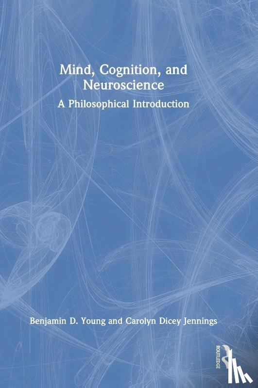 Young, Benjamin D., Jennings, Carolyn Dicey - Mind, Cognition, and Neuroscience