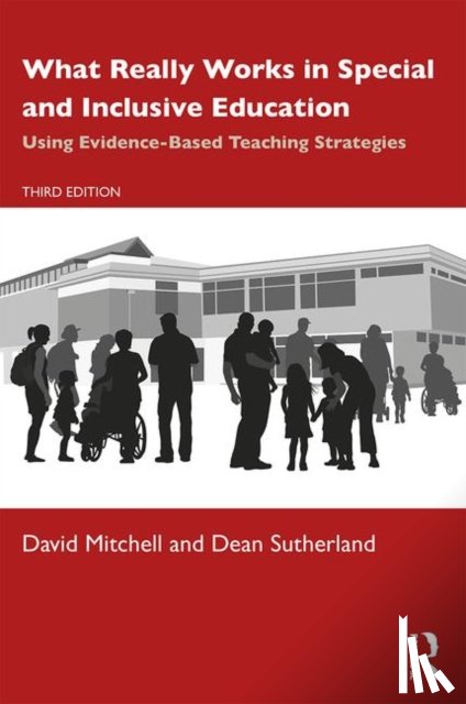 Mitchell, David (Canterbury Christchurch University, Sutherland, Dean (University of Canterbury - What Really Works in Special and Inclusive Education