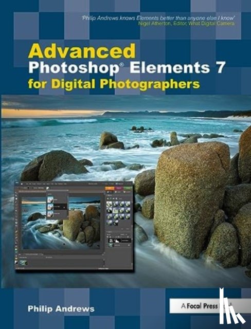 Andrews, Philip (professional photographer with over 25 years of experience; official Adobe Ambassador for Australia) - Advanced Photoshop Elements 7 for Digital Photographers