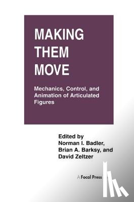 Badler, Norman, Barsky, Brian, Zeltzer, David - Making Them Move