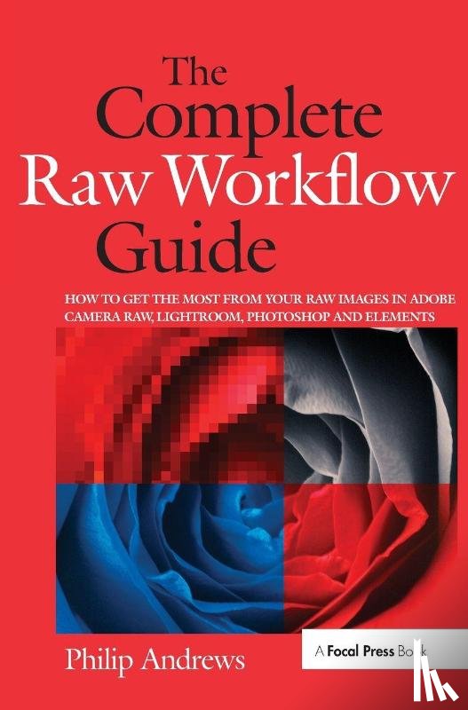 Andrews, Philip - The Complete Raw Workflow Guide
