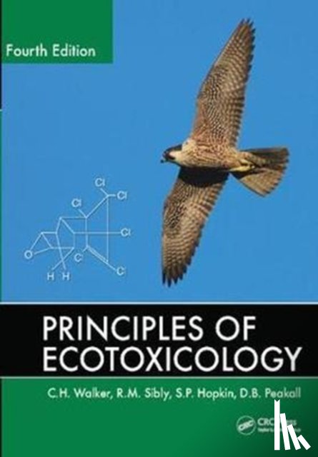 Walker, C.H. (Devon, Sibly, R.M. (University of Reading, Hopkin, S.P., Peakall, D.B. - Principles of Ecotoxicology