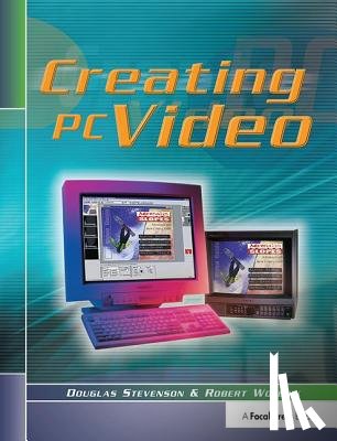 Stevenson, Douglas, Wolenik, Robert - Creating PC Video