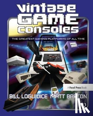 Loguidice, Bill, Barton, Matt (Saint Cloud State University - Vintage Game Consoles