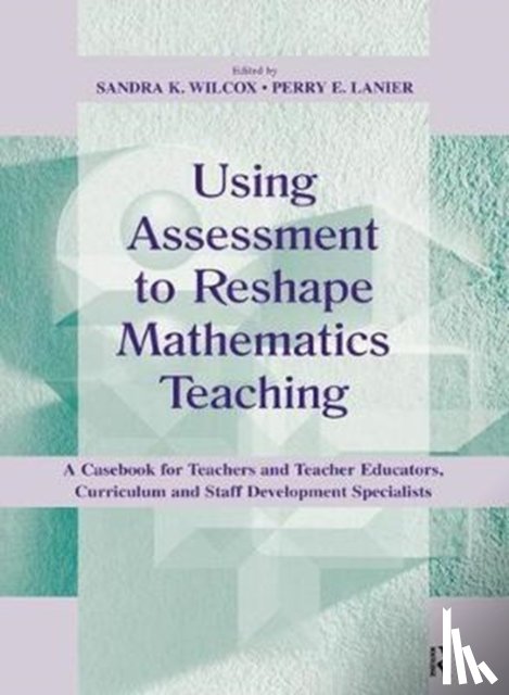  - Using Assessment To Reshape Mathematics Teaching