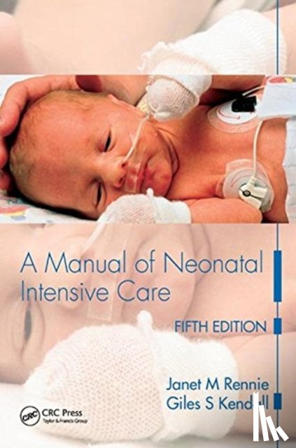 Rennie, Janet M - A Manual of Neonatal Intensive Care