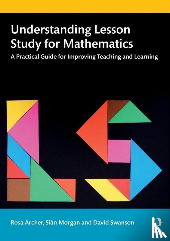 Archer, Rosa (University of Manchester, Morgan, Sian (University of Manchester, Swanson, David (University of Manchester - Understanding Lesson Study for Mathematics