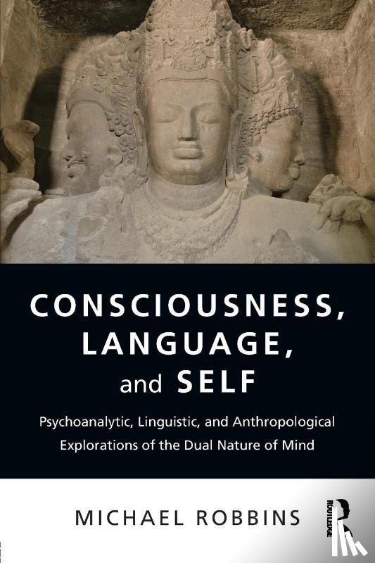 Robbins, Michael (Boston Psychoanalytic Society - Consciousness, Language, and Self