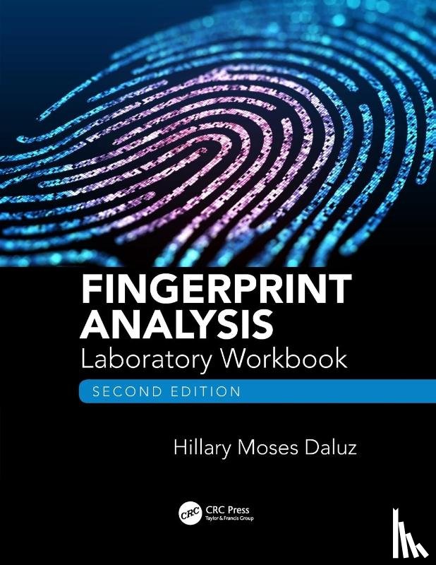 Moses Daluz, Hillary - Fingerprint Analysis Laboratory Workbook, Second Edition