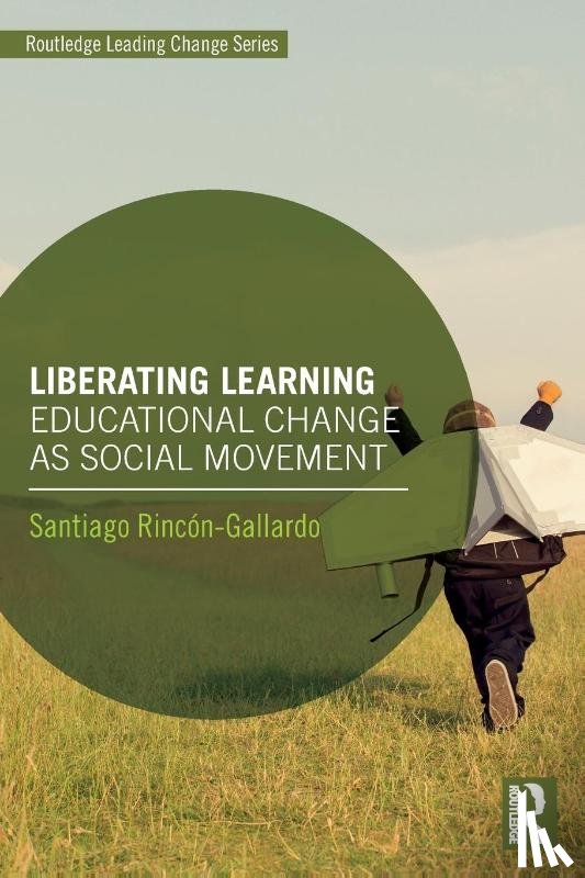 Rincon-Gallardo, Santiago - Liberating Learning