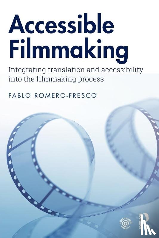 Romero-Fresco, Pablo - Accessible Filmmaking
