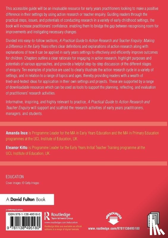 Ince, Amanda (UCL Institute of Education, Kitto, Eleanor (UCL Institute of Education - A Practical Guide to Action Research and Teacher Enquiry