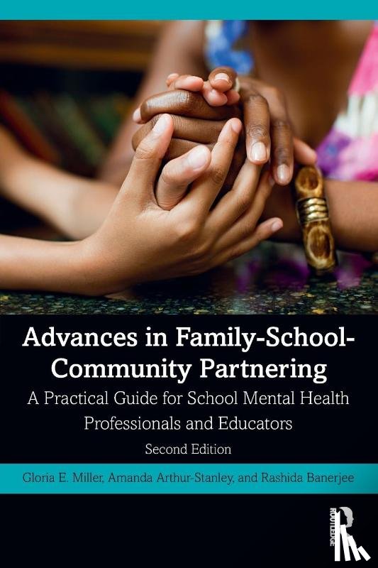 Miller, Gloria E., Arthur-Stanley, Amanda (Cherry Creek School District, Banerjee, Rashida - Advances in Family-School-Community Partnering