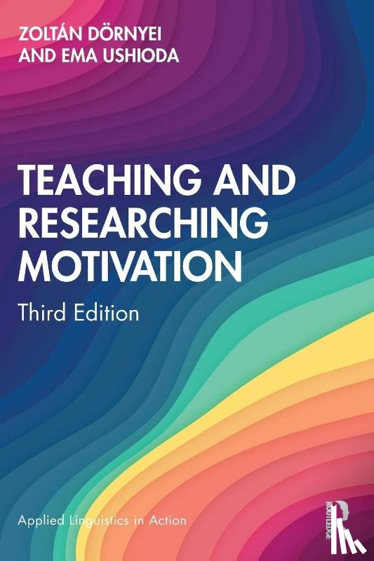 Dornyei, Zoltan, Ushioda, Ema - Teaching and Researching Motivation