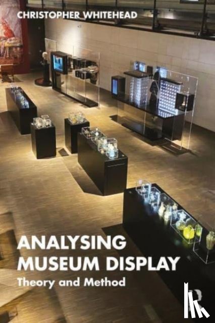 Whitehead, Christopher (Newcastle University - Analysing Museum Display
