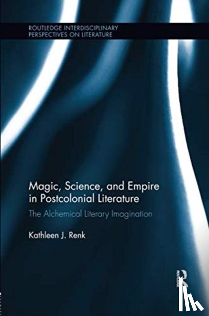 Renk, Kathleen (Northern Illinois University - Magic, Science, and Empire in Postcolonial Literature
