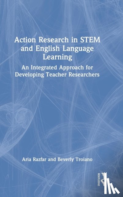 Razfar, Aria (University of Illinois at Chicago, USA), Troiano, Beverly - Action Research in STEM and English Language Learning