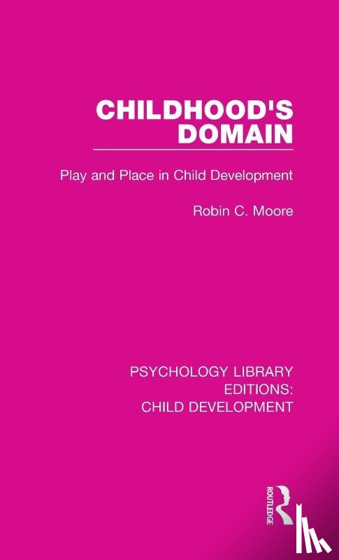 Moore, Robin C. - Childhood's Domain