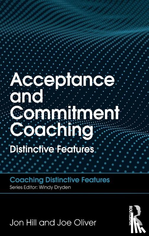 Hill, Jon, Oliver, Joe - Acceptance and Commitment Coaching