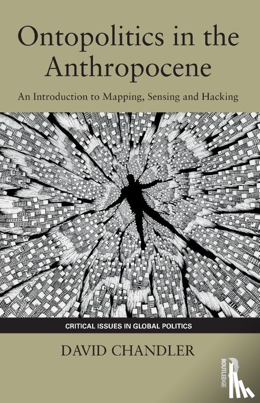 Chandler, David (University of Westminster - Ontopolitics in the Anthropocene