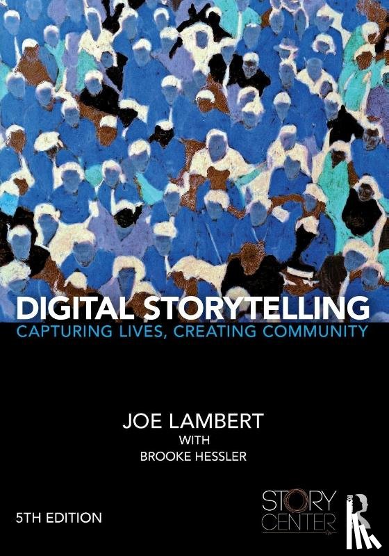 Lambert, Joe, Hessler, Brooke - Digital Storytelling