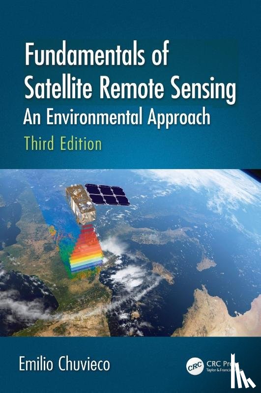 Chuvieco, Emilio (Universidad de Alcala - Fundamentals of Satellite Remote Sensing