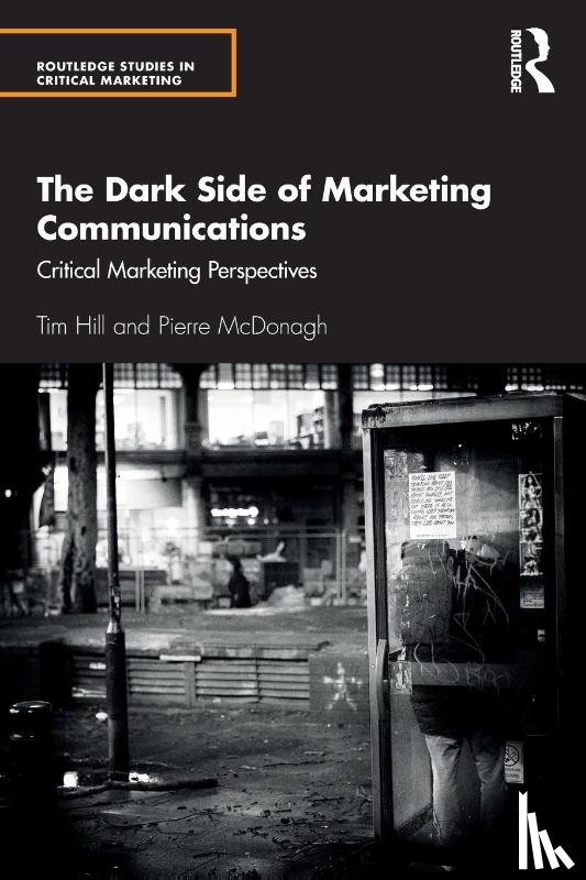 Hill, Tim (University of Bath, McDonagh, Pierre - The Dark Side of Marketing Communications