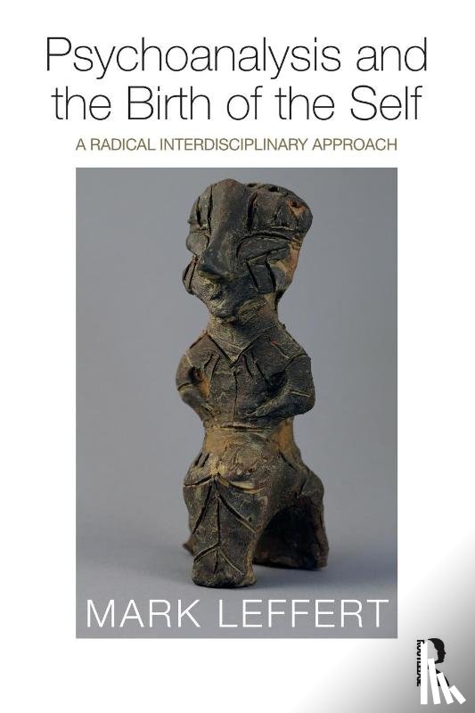 Leffert, Mark - Psychoanalysis and the Birth of the Self