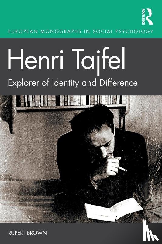 Brown, Rupert - Henri Tajfel: Explorer of Identity and Difference