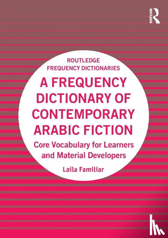 Familiar, Laila (New York University in Abu Dhabi - A Frequency Dictionary of Contemporary Arabic Fiction