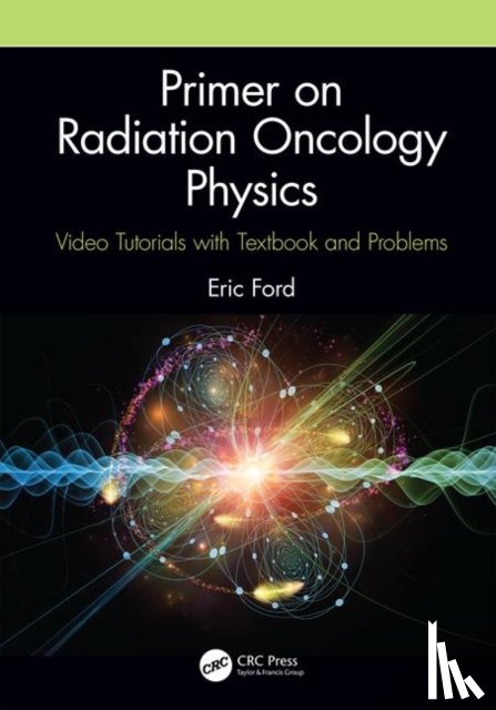 Ford, Eric (Department of Radiation Oncology - Primer on Radiation Oncology Physics