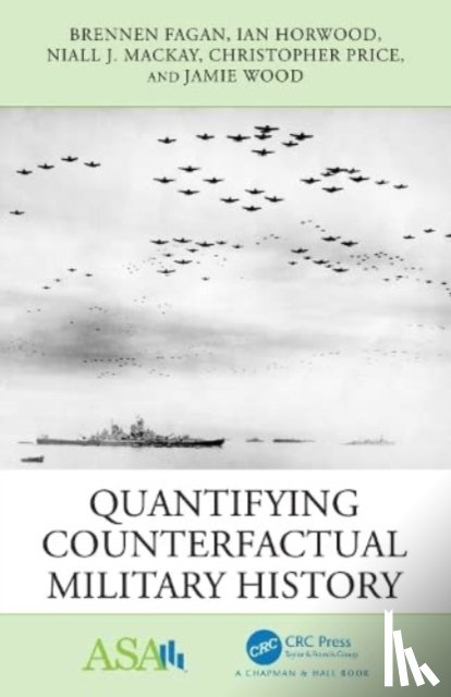 Fagan, Brennen, Horwood, Ian, MacKay, Niall (University of York, Price, Christopher (University of York - Quantifying Counterfactual Military History