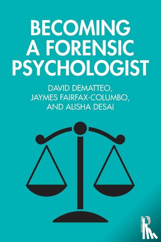 DeMatteo, David (Drexel University, Fairfax-Columbo, Jaymes (Drexel University, Desai, Alisha (Drexel University - Becoming a Forensic Psychologist