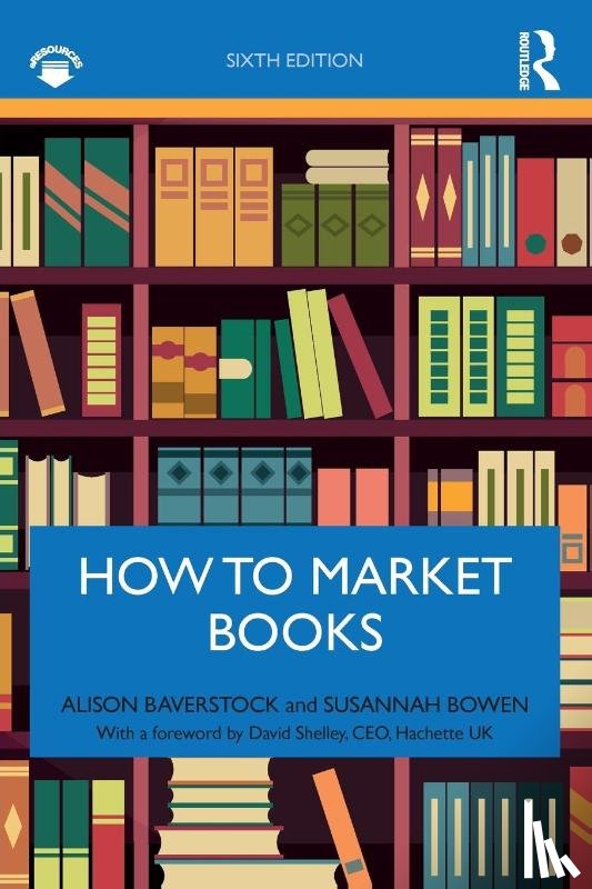 Baverstock, Alison, Bowen, Susannah - How to Market Books