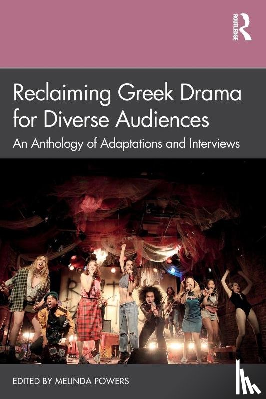  - Reclaiming Greek Drama for Diverse Audiences
