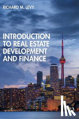 Levy, Richard M. (University of Calgary - Introduction to Real Estate Development and Finance