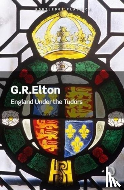 Elton, G.R. (Formerly University of Cambridge, UK) - England Under the Tudors