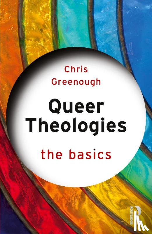 Greenough, Chris (Edge Hill University - Queer Theologies: The Basics