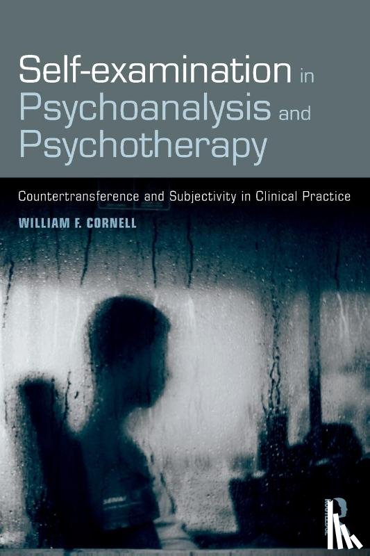 Cornell, William F. - Self-examination in Psychoanalysis and Psychotherapy