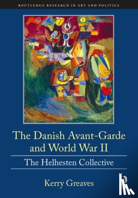 Greaves, Kerry (University of Copenhagen) - The Danish Avant-Garde and World War II